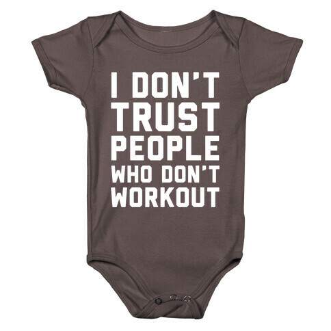 I Don't Trust People Who Don't Workout Baby One-Piece