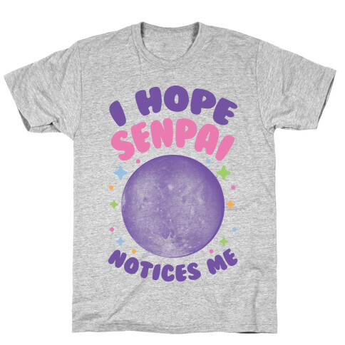 I Hope Senpai Notices Pluto T-Shirt