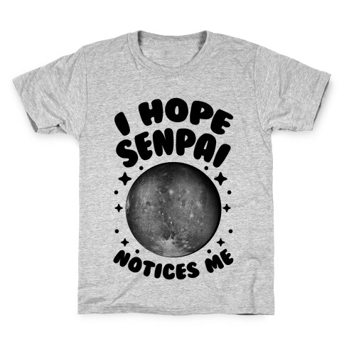 I Hope Senpai Notices Pluto Kids T-Shirt