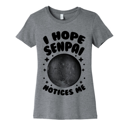 I Hope Senpai Notices Pluto Womens T-Shirt