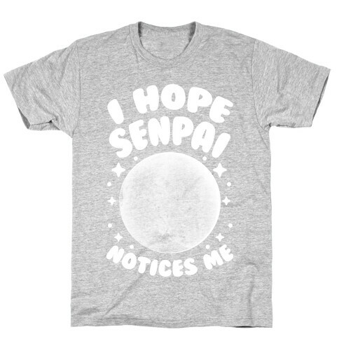 I Hope Senpai Notices Pluto T-Shirt
