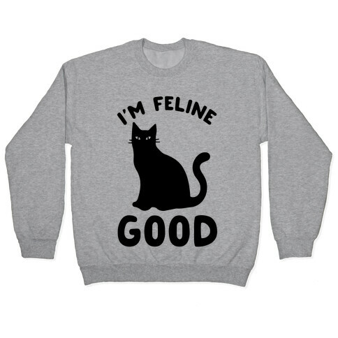 I'm Feline Good Pullover