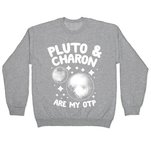 Pluto & Charon Are My OTP Pullover