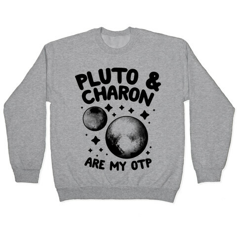 Pluto & Charon Are My OTP Pullover