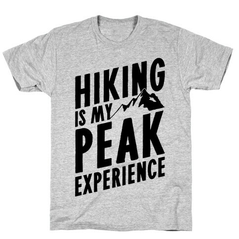 Hiking Is My Peak Experience T-Shirt