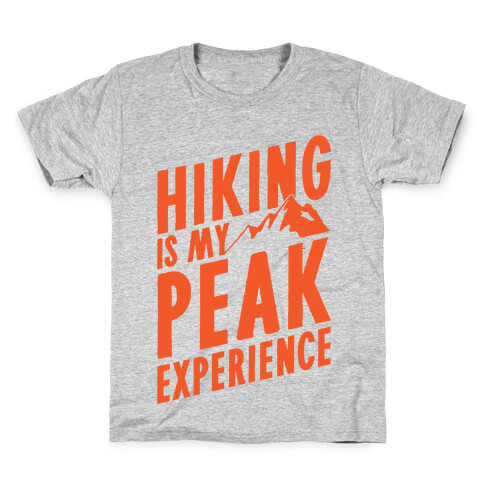 Hiking Is My Peak Experience Kids T-Shirt