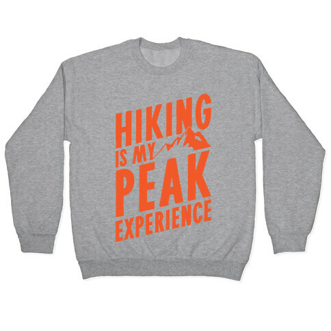 Hiking Is My Peak Experience Pullover