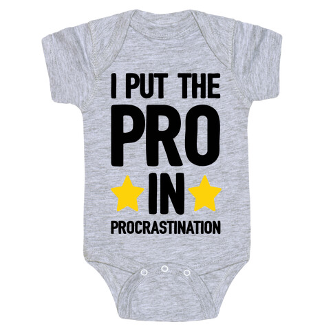 I Put The Pro In Procrastination Baby One-Piece