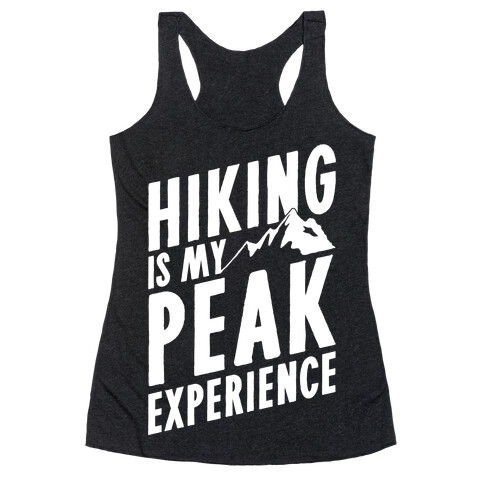 Hiking Is My Peak Experience Racerback Tank Top
