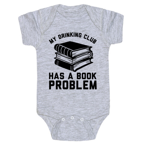 My Drinking Club Has A Book Problem Baby One-Piece