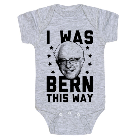 I Was Bern This Way Baby One-Piece