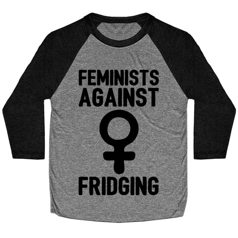 Feminists Against Fridging Baseball Tee