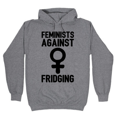 Feminists Against Fridging Hooded Sweatshirt