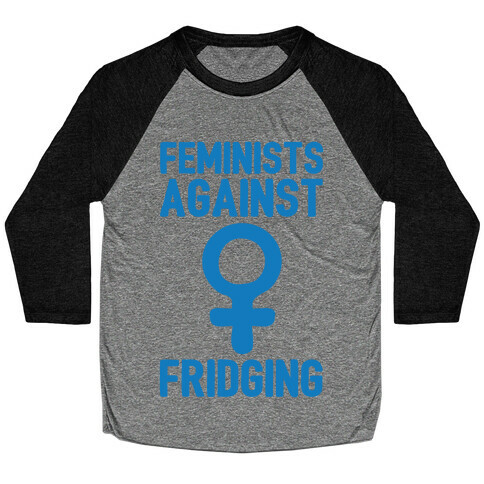 Feminists Against Fridging Baseball Tee