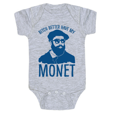 Bitch Better Have My Monet Baby One-Piece
