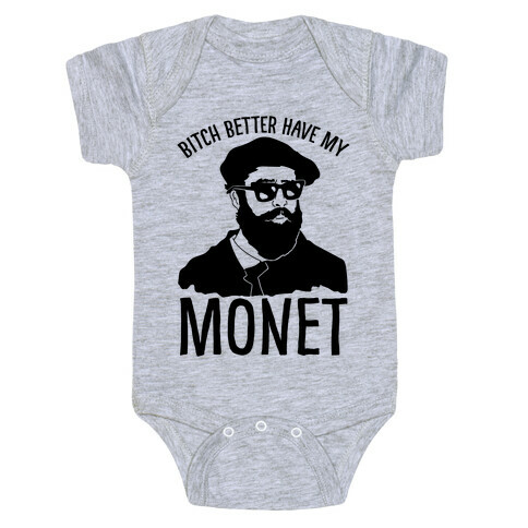 Bitch Better Have My Monet Baby One-Piece