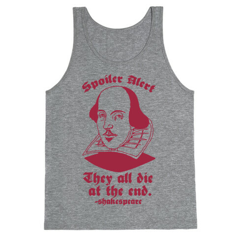 Spoiler Alert, They All Die at the End - Shakespeare Tank Top