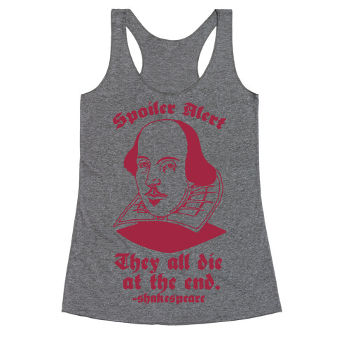 Spoiler Alert, They All Die at the End - Shakespeare Racerback Tank Top