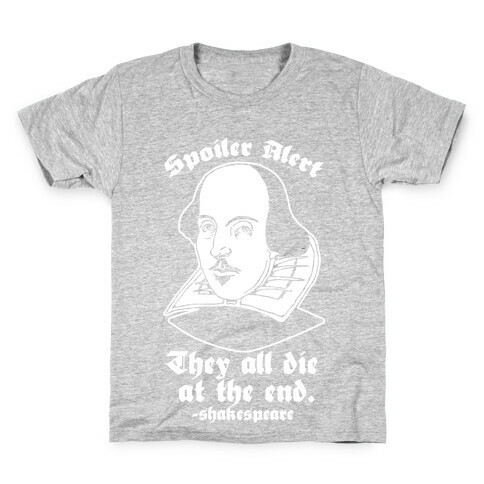 Spoiler Alert, They All Die at the End - Shakespeare Kids T-Shirt