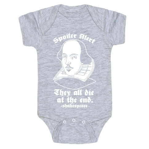 Spoiler Alert, They All Die at the End - Shakespeare Baby One-Piece