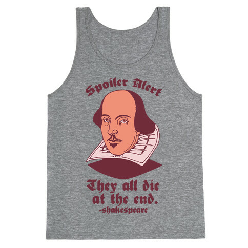 Spoiler Alert, They All Die at the End - Shakespeare Tank Top