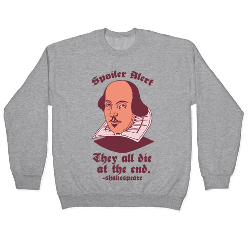 Spoiler Alert, They All Die at the End - Shakespeare Pullover