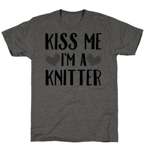 Kiss Me I'm A Knitter T-Shirt