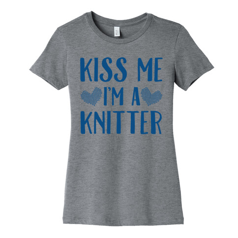 Kiss Me I'm A Knitter Womens T-Shirt