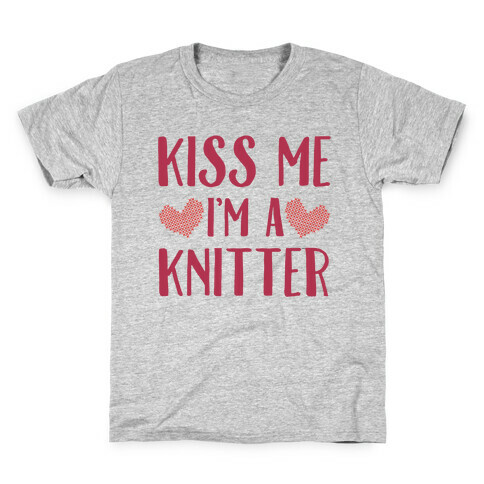 Kiss Me I'm A Knitter Kids T-Shirt