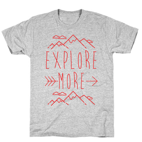 Explore More T-Shirt