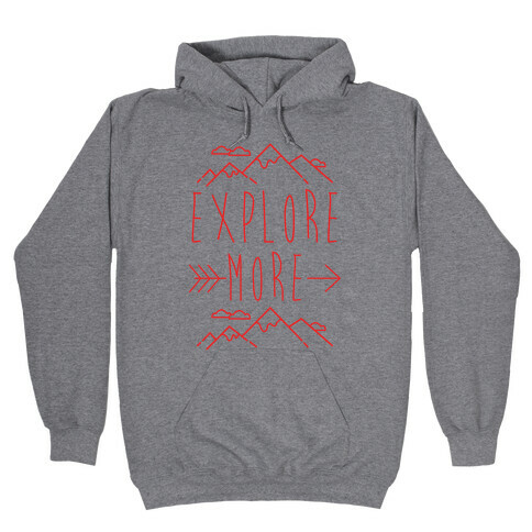 Explore More Hooded Sweatshirt