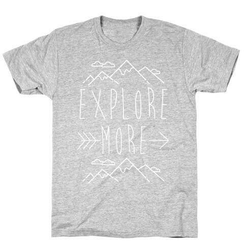 Explore More T-Shirt