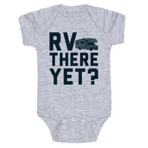 RV There Yet? Baby One-Piece