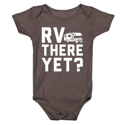 RV There Yet? Baby One-Piece