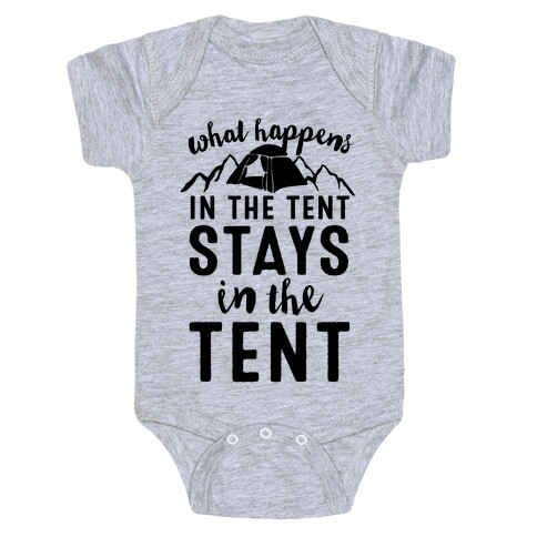 What Happens In The Tent Stays In The Tent Baby One-Piece