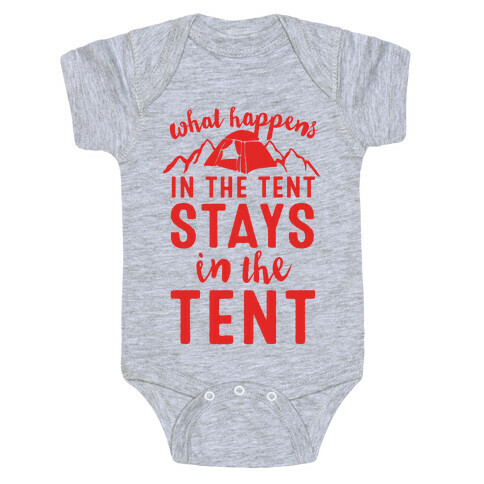 What Happens In The Tent Stays In The Tent Baby One-Piece