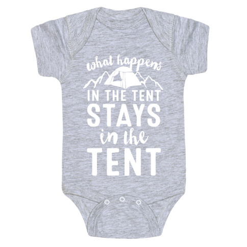 What Happens In The Tent Stays In The Tent Baby One-Piece