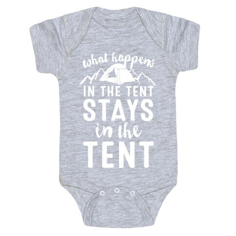 What Happens In The Tent Stays In The Tent Baby One-Piece