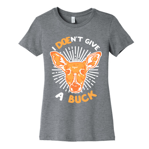 I Doe-n't Give a Buck Womens T-Shirt