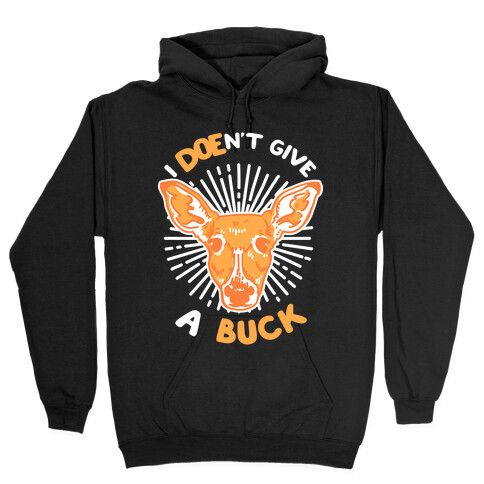 I Doe-n't Give a Buck Hooded Sweatshirt