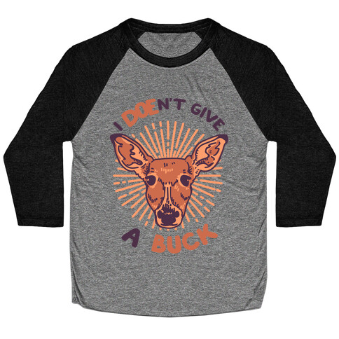 I Doe-n't Give a Buck Baseball Tee