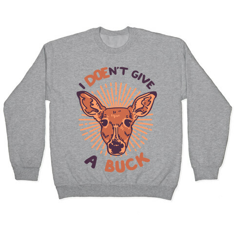 I Doe-n't Give a Buck Pullover