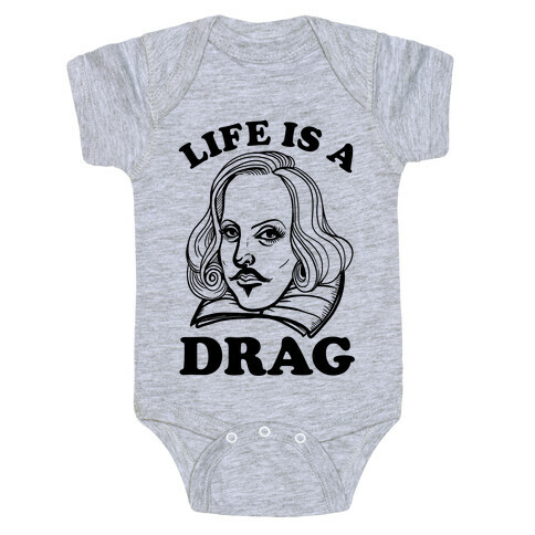 Life Is A Drag (Shakespeare) Baby One-Piece