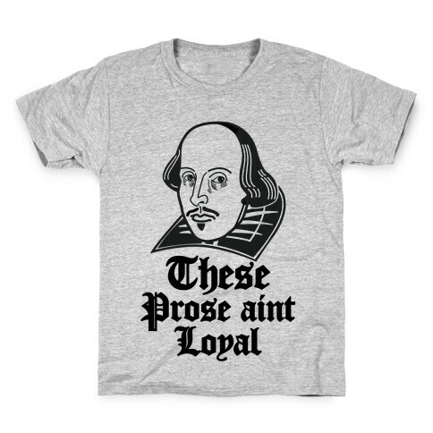 These Prose Aint Loyal Kids T-Shirt