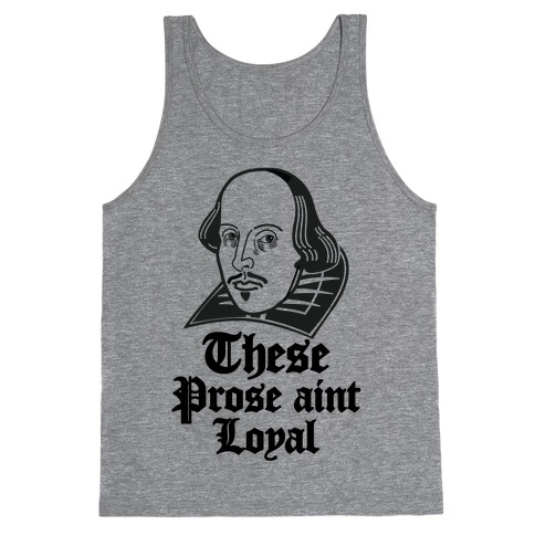 These Prose Aint Loyal Tank Top