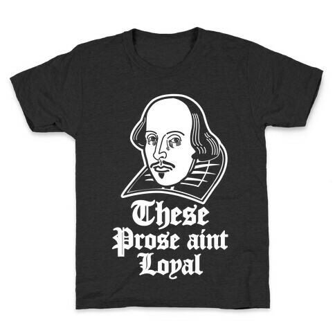 These Prose Aint Loyal Kids T-Shirt