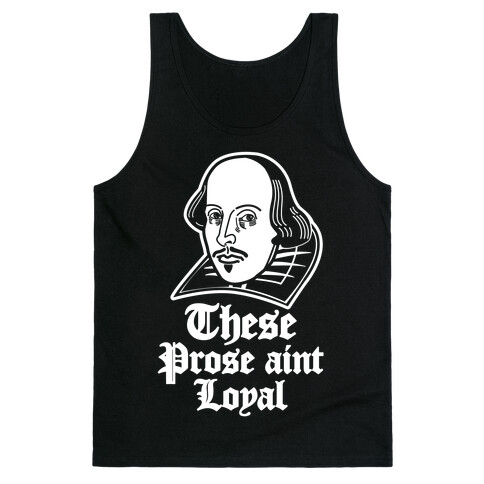 These Prose Aint Loyal Tank Top