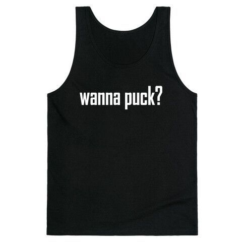 Wanna puck? Tank Top