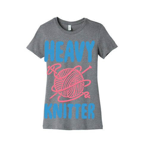 Heavy Knitter Womens T-Shirt