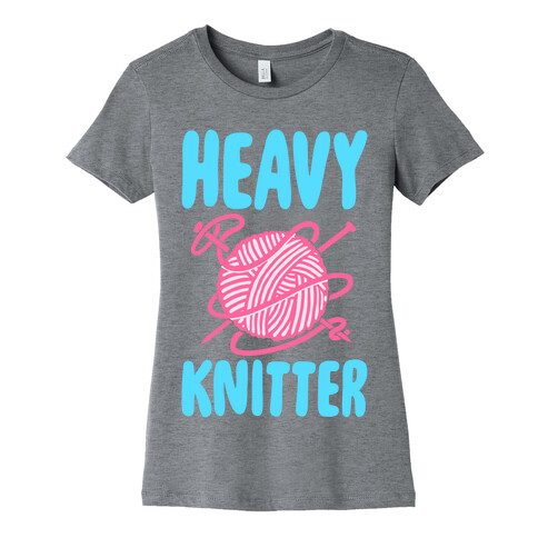 Heavy Knitter Womens T-Shirt